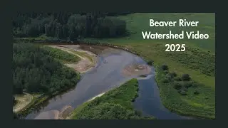 Beaver River Watershed Video 2025