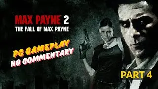 Max Payne 2 Gameplay &ndash; Part 4 | PC No Commentary
