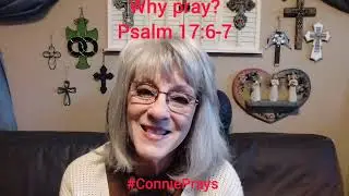 Why pray?  Day 171, Daily Prayer #dailyprayer #Connieprays 