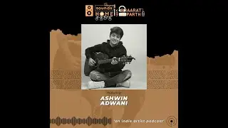 Episode 24: Sounds Home with Bhaarat and Parth Ft Ashwin Adwani