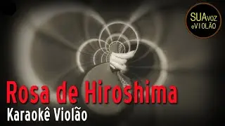 Secos & Molhados - Rosa de Hiroshima -  Karaokê Violão