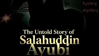 The Untold Story of Salahuddin Ayubi | Hidden History Documentary