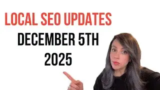 12/5/2025 Local SEO and Google Business Profile Updates
