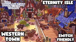 EASY OLD WESTERN TOWN//ETERNITY ISLE//SPEED BUILD//DISNEY DREAMLIGHT VALLEY//SWITCH FRIENDLY