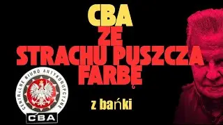 CBA ze strachu puszcza farbę/Z BAŃKI | Tomasz Szwejgiert