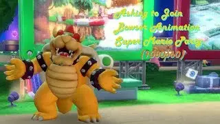 Asking to Join | Bowser Animation | Super Mario Party