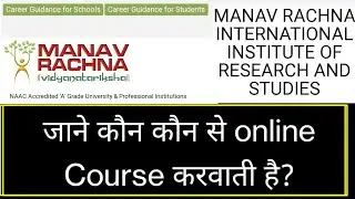 Manav Rachna International Institute Of Research And Studies/know online mode courses approvals
