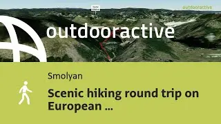Scenic hiking round trip on European long-distance path E8 - part Bulgaria ...