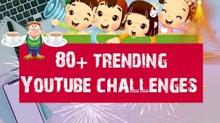 80+ TRENDING YOUTUBE CHALLENGE