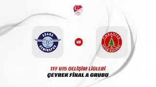 TFF Gelişim Ligi U15 Çeyrek Final Grup Müsabakası | Adana Demirspor - Central Hospital Ümraniyespor