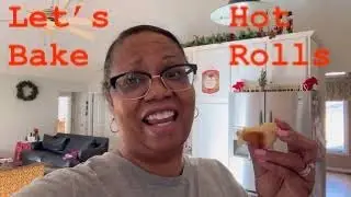 Let's Bake Hot Rolls!