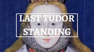 THE LIFE OF ELIZABETH I (PT 3) | The last Tudor standing | Tudor monarchs&rsquo; series | History Calling