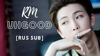 RM - 'UhGood' (어긋) [rus sub]