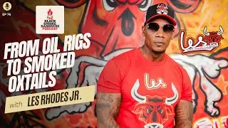 Ep. 76 | From Oil Rigs to Smoked Oxtails w/ Les Rhodes Jr. @lesbbq