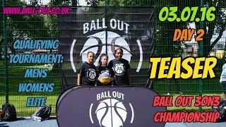BALL OUT 2016 - Day 2 Trailer 03.07.16