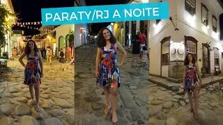 PARATY/RJ a noite é MUITA vida e ALEGRIA