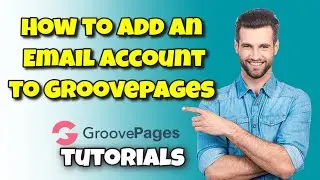 How to Add an Email Account to GroovePages Landing Pages with GrooveFunnels - GroovePages Tutorials