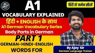 Learn German Body Parts | A1 Vocabulary in Hindi + English | Part 1 | By Ajay Sir
