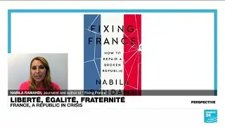 'Fixing France': Exploring the shortfalls of the French Republic &bull; FRANCE 24 English