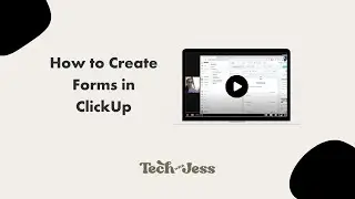 How to Create Forms in ClickUp