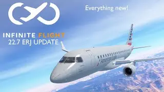 INFINITE FLIGHT 22.7: ERJ cinematic trailer! + everything new!