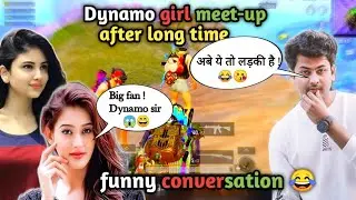Dynamo gaming meet up with random girl 💃|Funny conversation|Devine 2.O