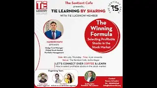 TiE Lucknow | Learning By Sharing Session | How to Select Profitable Stocks in Stock Market