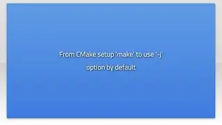 From CMake setup 'make' to use '-j' option by default