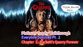 The Quarry (PS5) (Platinum Trophy Walkthrough) Chapter 1: Hackett's Quarry Forever!