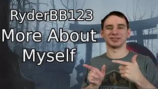 [Debut Video] More About Myself (RyderBB123)