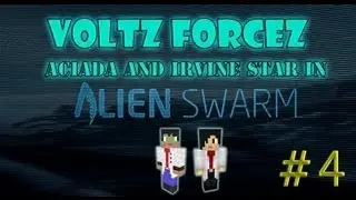 Aciada and Irvine play - Alien Swarm #4 - Annnd we got worse.