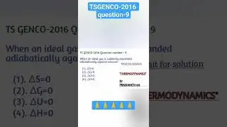 TSGENCO-2016 question-9 #thermodynamics #tsgenco #csirnet