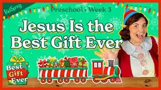 Jesus Is the Best Gift Ever | Best Gift Ever 2024 | Preschool Week 3