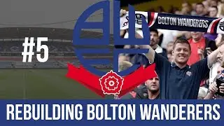 Football Manager 2019 Live Stream - Bolton Wanderers - Episode 5
