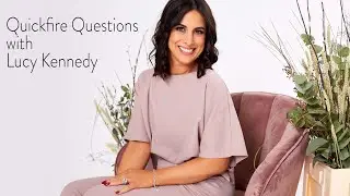 Quickfire Questions with Lucy Kennedy