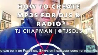 TJ Chapman on creating MP3s to send to DJs & Radio Stations