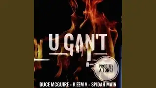 U Can't (feat. Keem V & Spidah Main)
