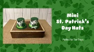 St. Patrick&rsquo;s Day DIY Craft         Leprechaun Mini Hat Tiered Tray Decor