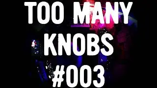 TOO MANY KNOBS 003 - Synth Jam - Digitone, Syntakt, Reface CP, DFAM, Grandmother, Peak, Space Echo