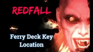 Redfall - Ferry Deck Key Location