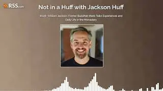 #028- William Jackson: Former Buddhist Monk Talks Experiences and Daily Life in the Monastery