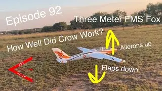 Episode 92, “Three Meter FMS Fox, How Well Did Crow Work?”