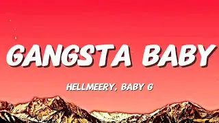 &ldquo;Hellmerry, Baby G - Gangsta Baby&rdquo; Lyrics.