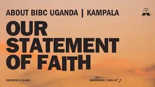 Our Statement of Faith | BIBC Uganda