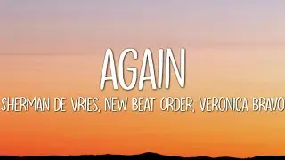 Sherman de Vries x New Beat Order x Veronica Bravo - Again (Lyrics)