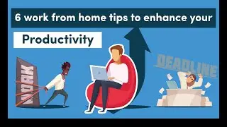 6 work from home tips to enhance your productivity