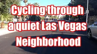 Cycling through a quiet Las Vegas neighborhood