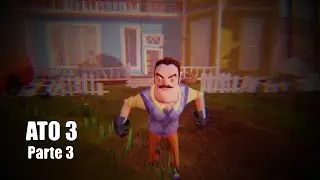 Como passar do ATO 3 ( parte 3 ) Hello Neighbor