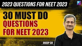 NEET 2023 - Most Expected Questions - Full Syllabus Chemistry Practice Paper - 1 | Anoop Sir