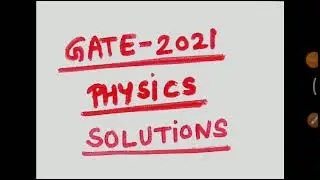 GATE PHYSICS 2021 SOLUTION | PART 1| SOLUTION PHYSICS| BASED ON MEMORY